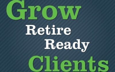 Grow Retire Ready Clients Podcast